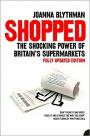 Shopped:  The Shocking Power of Britain's Supermarkets
