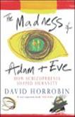 The Madness of Adam and Eve